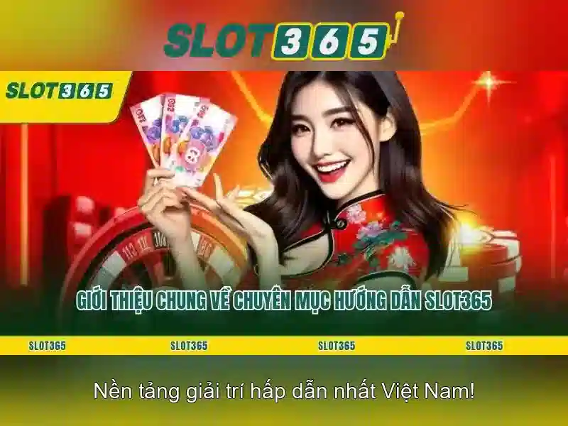 Slot365 - Nền tảng giải trí slot trực tuyến an toàn và đáng tin cậy