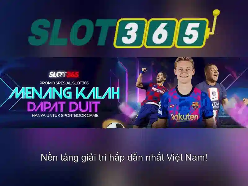 Slot365 - Sàn trò chơi xèng trực tuyến hàng đầu